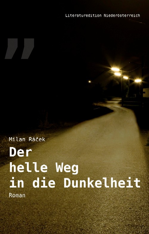 Der helle Weg in die Dunkelheit